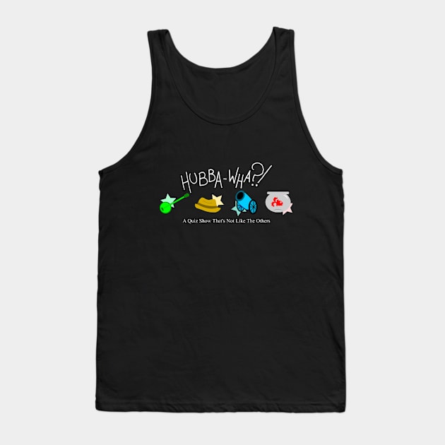 Hubba-Wha?! Tank Top by ToughPigs